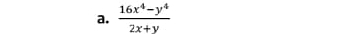  (16x^4-y^4)/2x+y 