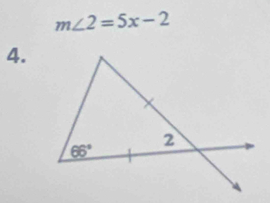 m∠ 2=5x-2
4.