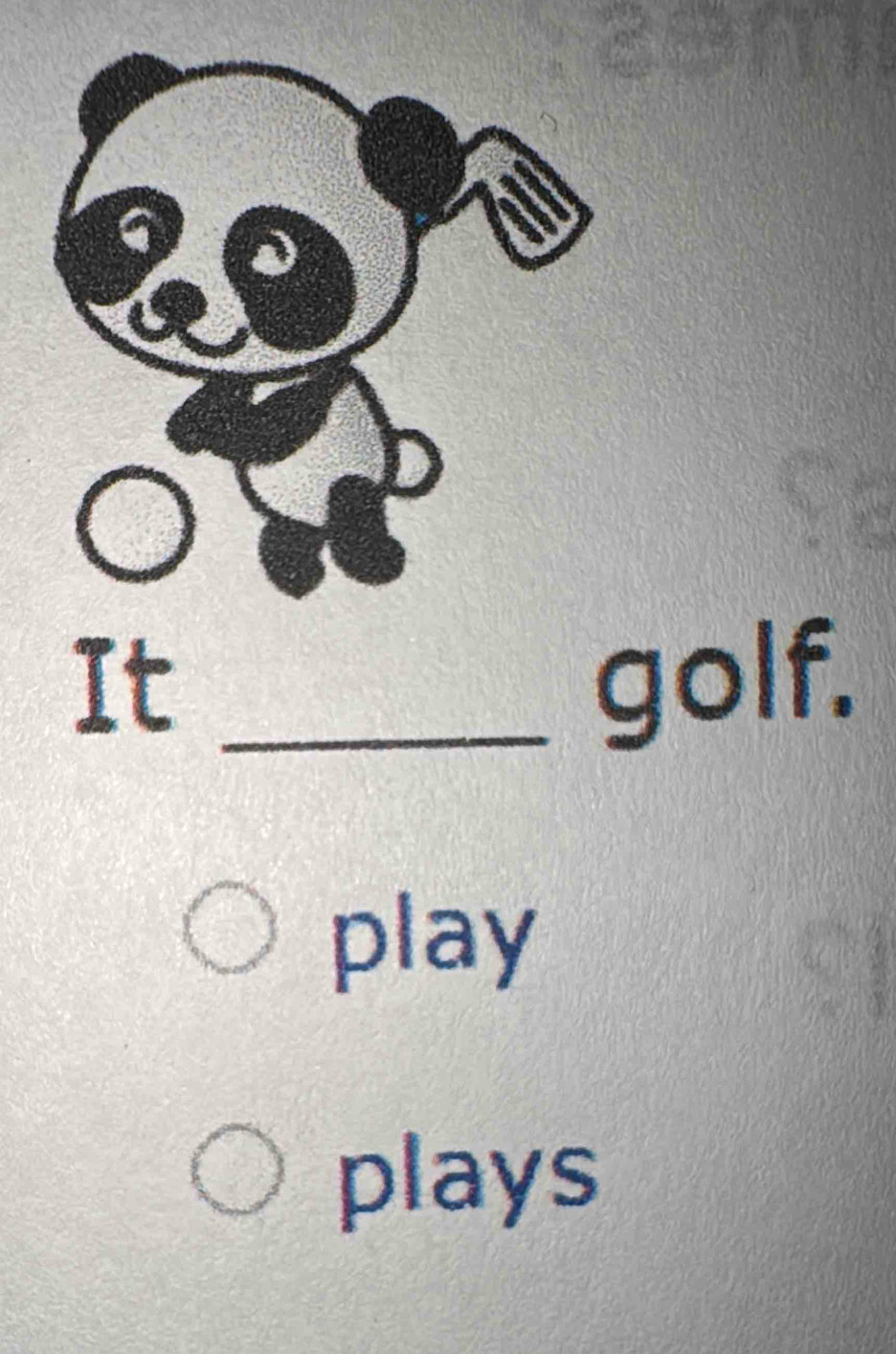 It _golf. 
play 
plays