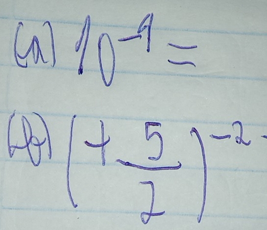 (M 10^(-9)=
() (+ 5/2 )^-2