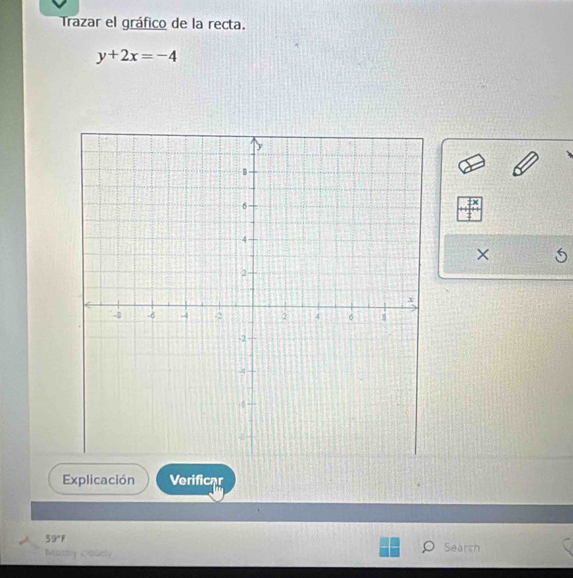 Trazar el gráfico de la recta.
y+2x=-4
X
Explicación Verificar
59°F
Massy cloudy 
Search