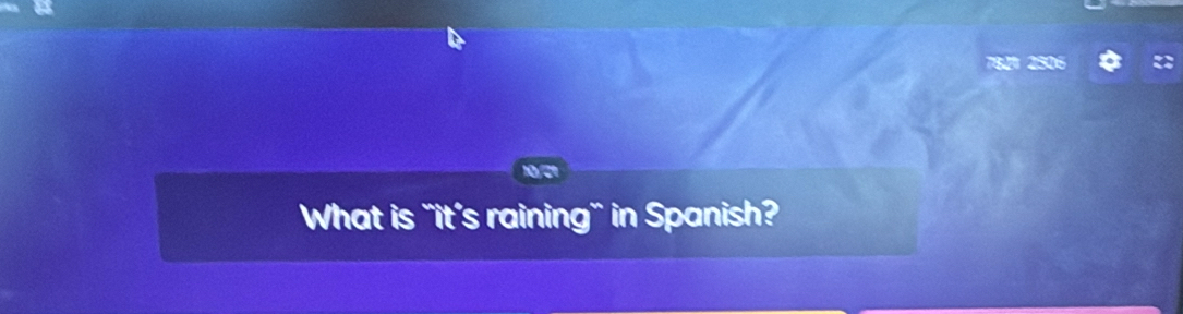 7821 2506
What is "it's raining" in Spanish?