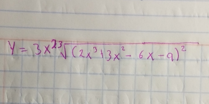 y=3x^(23)sqrt((2x^3+3x^2-6x-9)^2)