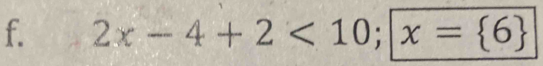 2x-4+2<10;x= 6