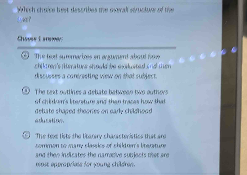 Solved: Which choice best describes the overall structure of the text ...