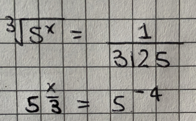 sqrt[3](5^x)= 1/3125 
5^(frac x)3=5^(-4)