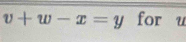 v+w-x=y for u