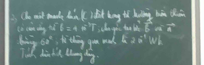 Oho mit moke han ( idat bong tho haing bā chin 
co com ing td f=4w^3T doyi tho b overline B vector a
60° thing guoe mead li d a^(-frac ) Wh