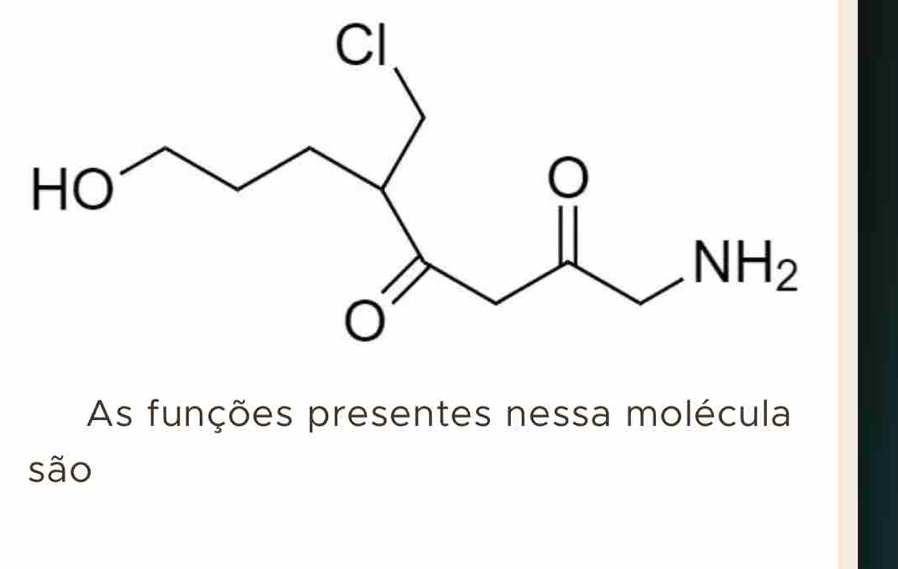 As funções presentes nessa molécula
são