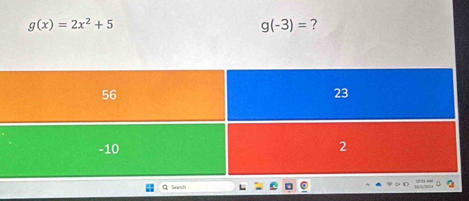 g(x)=2x^2+5
g(-3)= ? 
Q Search 10/1/2034