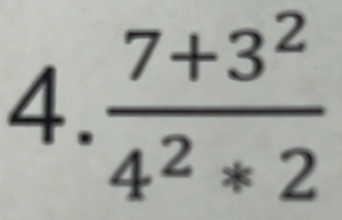  (7+3^2)/4^2*2 