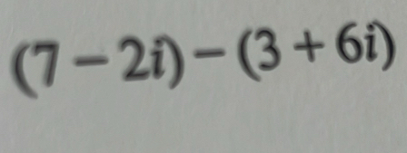 (7-2i)-(3+6i)