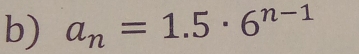 a_n=1.5· 6^(n-1)