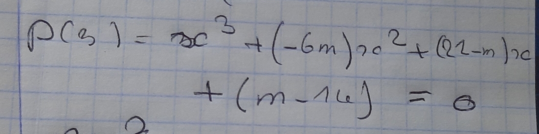 P(3)=x^3+(-6m)x^2+(21-m)x
+(m-16)=0