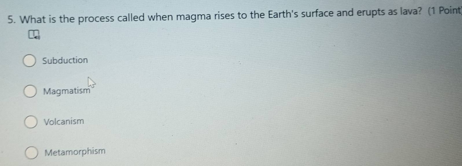 Solved: What is the process called when magma rises to the Earth's ...