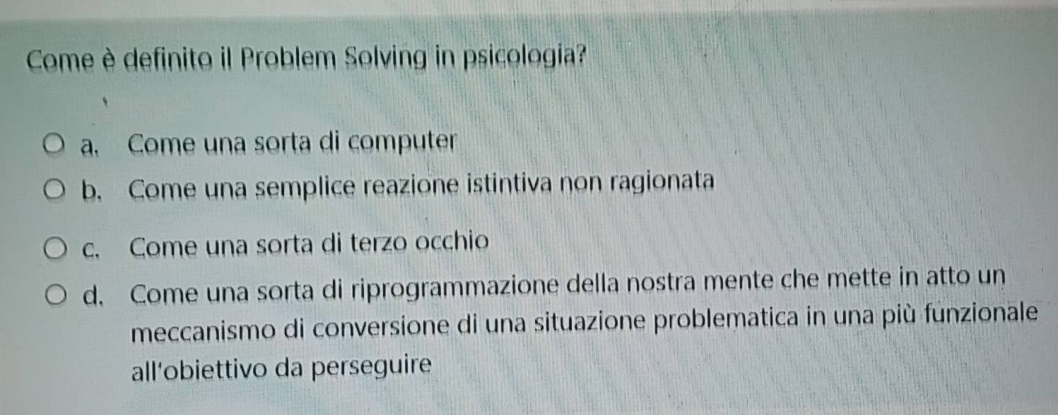 Risolto:Come è definito il Problem Solving in psicologia' a. Come una ...