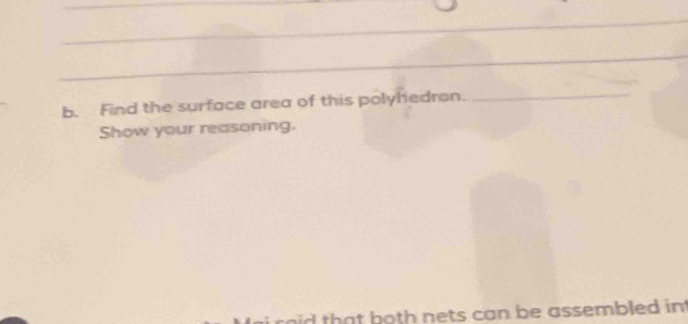 Find the surface area of this polyhedron._ 
Show your reasoning. 
raid that both nets can be assembled in.