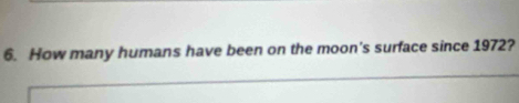 How many humans have been on the moon's surface since 1972?