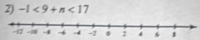 -1<9+n<17</tex>