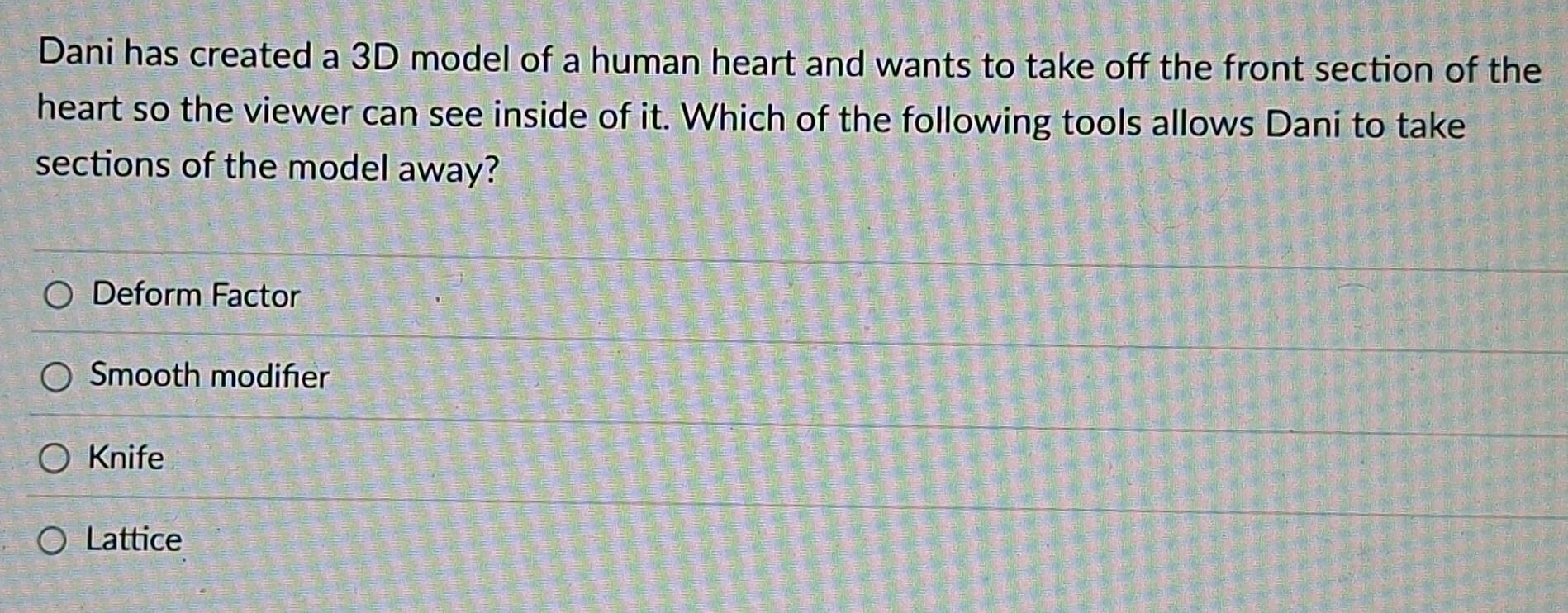 Solved: Dani has created a 3D model of a human heart and wants to take ...