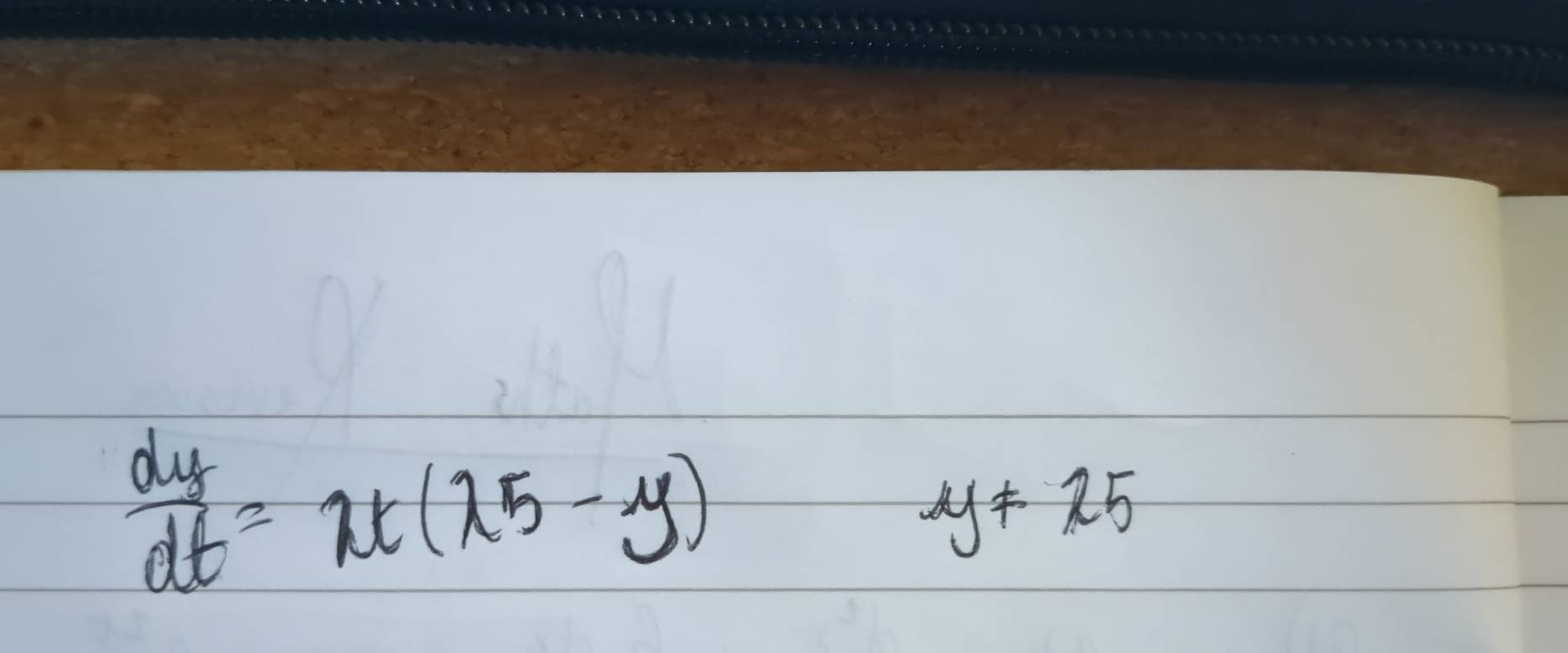  dy/dt =π (25-y)
y!= 25