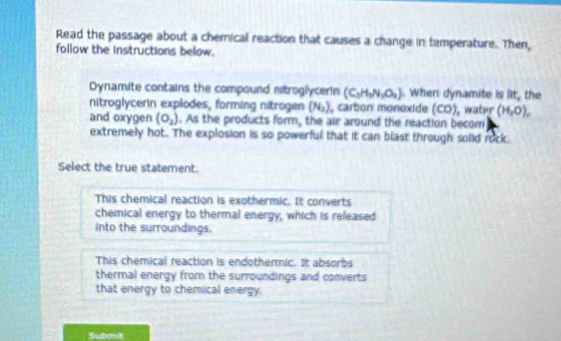 Solved: Read the passage about a chemical reaction that causes a change ...