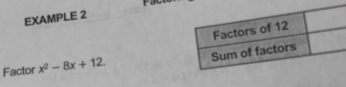 Fact 
EXAMPLE 2 
Factor x^2-8x+12.