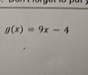 g(x)=9x-4