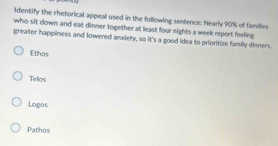 Solved: Identify the rhetorical appeal used in the following sentence ...