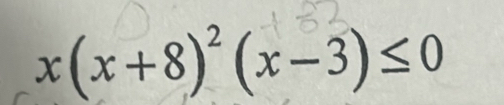 x(x+8)²(x-3)≤0