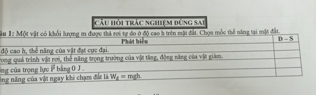 cầu hỏi trác nghiệm đúng sai
*ần mặt đất. Chọn mốc thế năng tại mặt đất.
đ
r
ô
ô