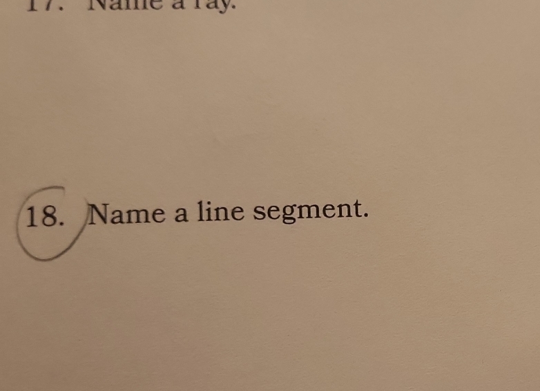 I7.Name a ray. 
18. Name a line segment.