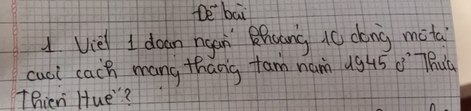 bai 
A Vie I doan ngan Qhoang 10 dong mota 
cuci cach mang thang fam nam 1945 0 Thua 
Thien Hue"?