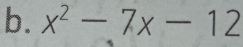 x^2-7x-12