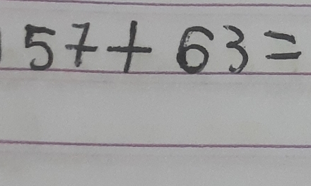 Solved: 57+63= [Math]