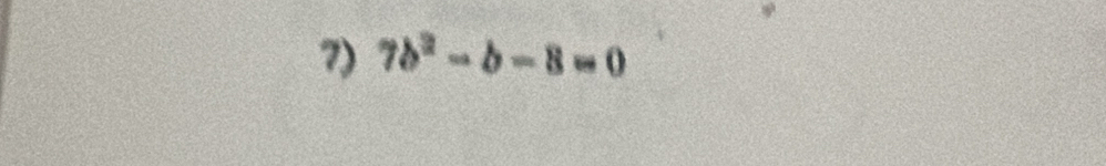 7b^2-b-8=0