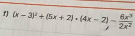 (x-3)^2+(5x+2)· (4x-2)- 6x^3/2x^2 