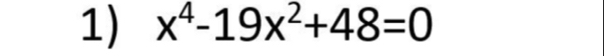 x^4-19x^2+48=0