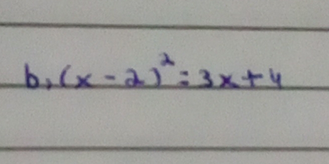 (x-2)^2=3x+4