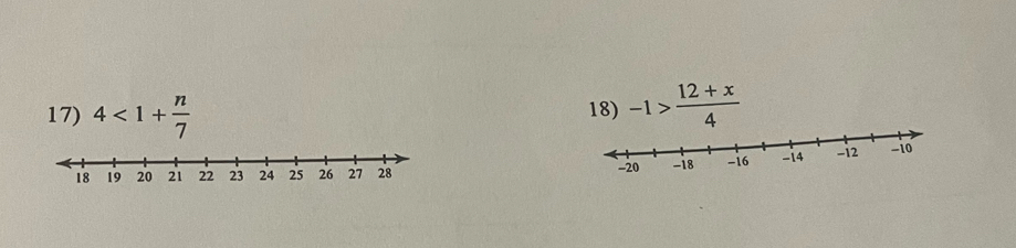 4<1+ n/7  18) -1> (12+x)/4 