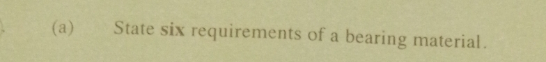 State six requirements of a bearing material.