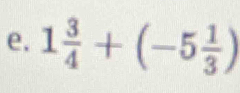 1 3/4 +(-5 1/3 )