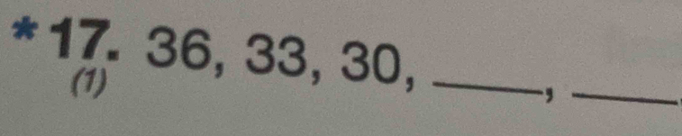 17. 36, 33, 30,_ 
(1) 
_,