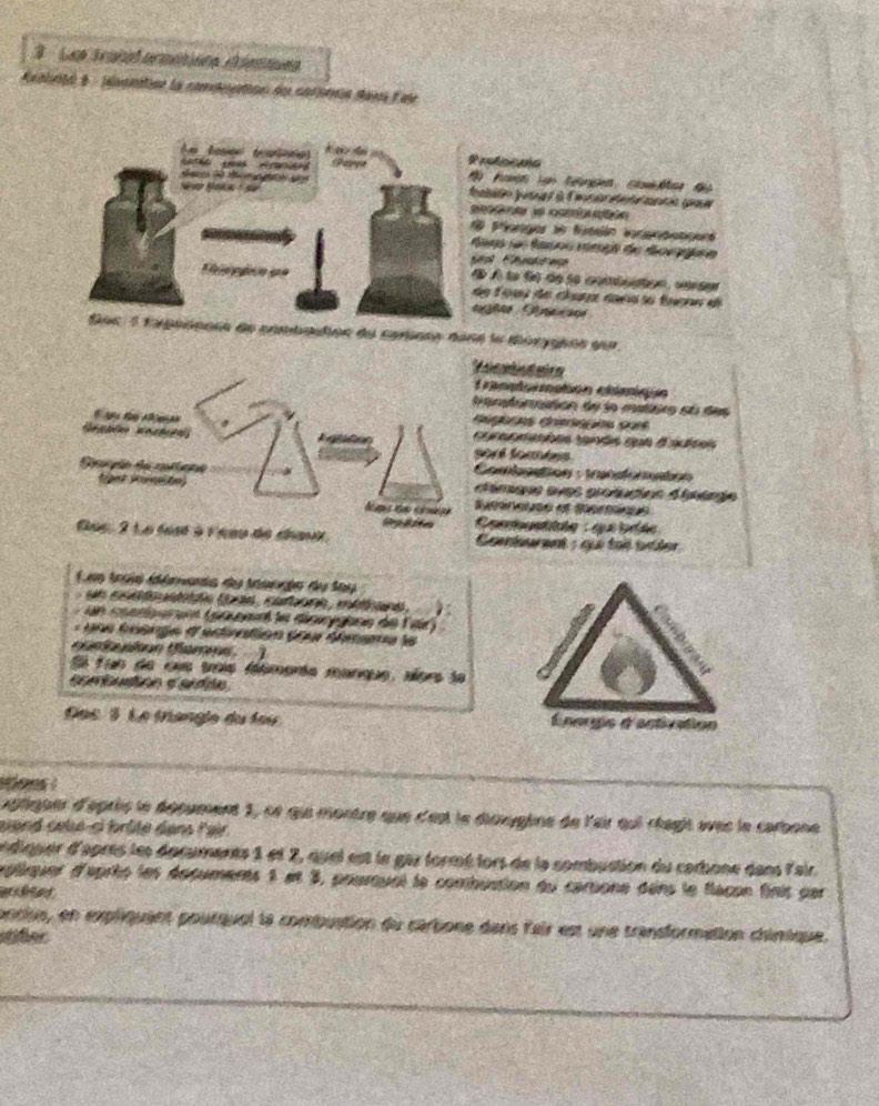 Les tratal armétisn d éeme 
Realrtó 5 - tvanation la comdoction de cafienin dans E ue 
efernis 
Kan gn tgn Gan đ 

Pangor de fesín lanandotpor 
as s faços vémpé de dor pe 
t Chadre 
A t f t to co c 
e Tous de chu dano so tuena dl 
F 
tadioe du carnee noné la démios qur 

ranctormatión clmicun 
antonation de la mattro st des 
gores Cgpia pars 
yragrões 1ands que d'ares 
ord formées 
Conbaation : taao ato 
lémque aves grofucine dénérge 
eeyes et Serns 
Cambusttte : que bé 
Contsurent : qu tai bûler 
Loe trais iéanta de Mange du May 
un cotrasis tas , cañonk , méthans , 
un coétierum (pé ennt le digrgine de lair) 
une ééérge déderdion (ur ééame le 
G ta pion fame ) 
fl fun de sus tras déémerés manque, alors la 
Dos 3 Le tangle du lou É nenge d'activ 
pliquer d'éprès le dépument 1, ce que montre que c'est le diovgine de l'air qui réagit avec le carbone 
sand celse-ci brûte dans lair. 
indiquer d'après les documents 1 et 2, quei est le gaz formé lors de la sombustion du cambone dan l'air. 
rpliquer d'aprte let dpcuments 1 et 3, prurquei le combustion du carsone dans le flacon finit par 
pncius, en expliquant pourquol la combustion du carbone dans lair est une transformation chimique.