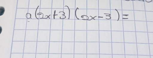 a(2x+3)(2x-3)=