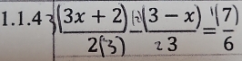 1.1.43( (3x+2))/2(3)  ((3-x))/23 = (7)/6 