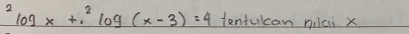 ^2log x+.^2log (x-3)=4 tentulcan nilci x