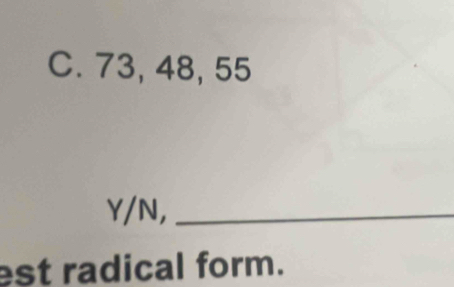 73, 48, 55
Y/N,_ 
est radical form.