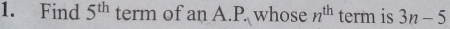 Find 5^(th) term of an A.P. whose n^(th) term is 3n-5