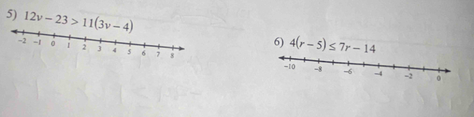 12v-23>11(3v-4) 6) 4(r-5)≤ 7r-14